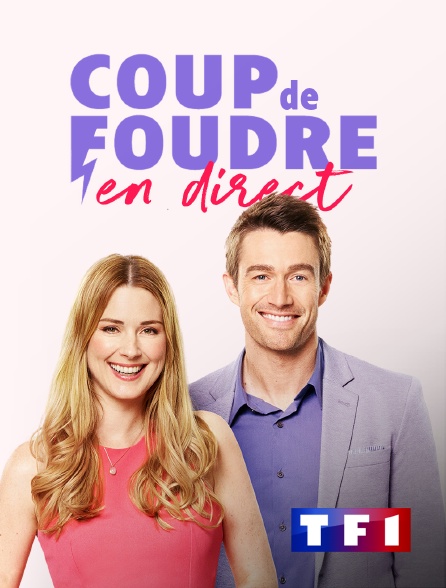 Coup de foudre en direct en Streaming sur TF1 