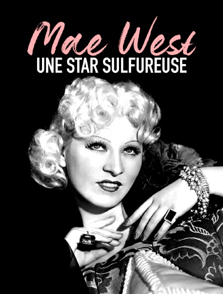 Mae West : Une star sulfureuse