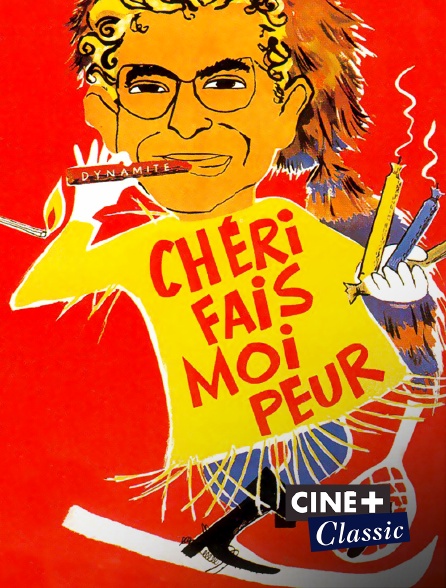 Ciné+ Classic - Chéri, fais-moi peur