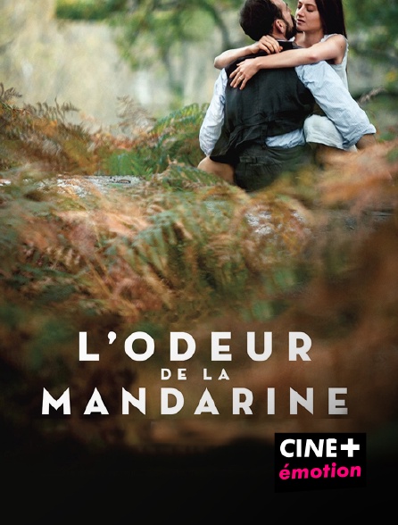 CINE+ Emotion - L'odeur de la mandarine