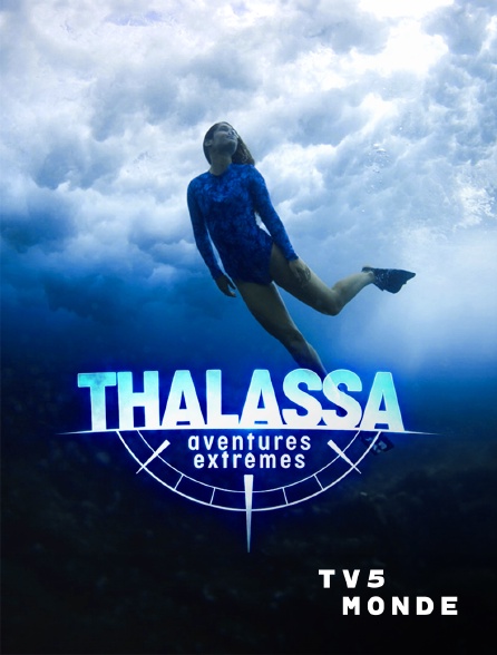 TV5MONDE - Thalassa, aventures extrêmes
