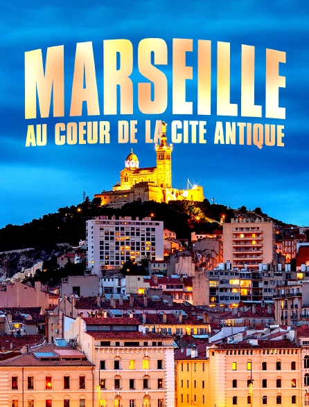 Marseille : au coeur de la cité antique