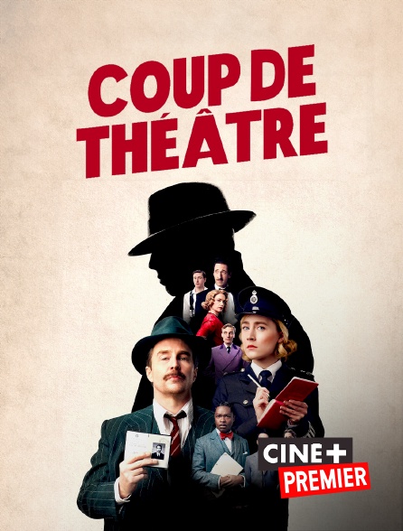 Ciné+ Premier - Coup de théâtre