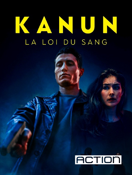 ACTION - Kanun, la loi du sang