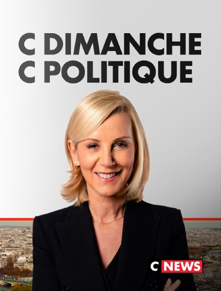 CNEWS - C Dimanche C Politique