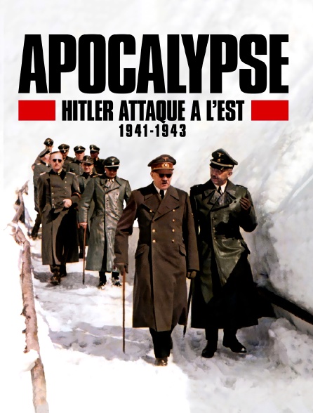 Apocalypse : Hitler attaque à l'est