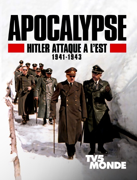 TV5MONDE - Apocalypse : Hitler attaque à l'est