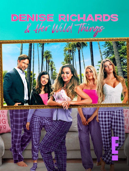 E! - Denise Richards & Her Wild Things