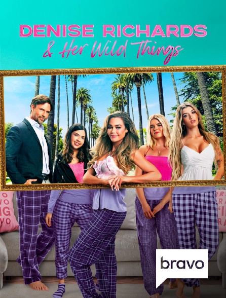 Bravo - Denise Richards & Her Wild Things
