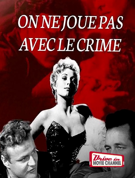 Drive-in Movie Channel - On ne joue pas avec le crime