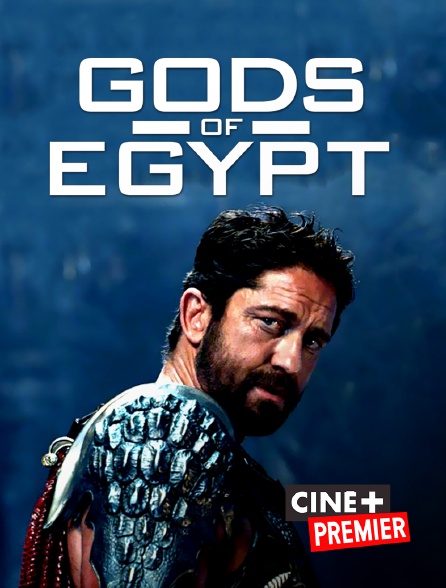 Ciné+ Premier - Gods of Egypt