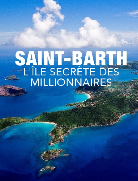 Saint-Barth, l'île secrète des millionnaires