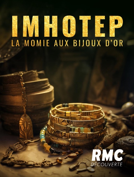 RMC Découverte - Imhotep : la momie aux bijoux d'or