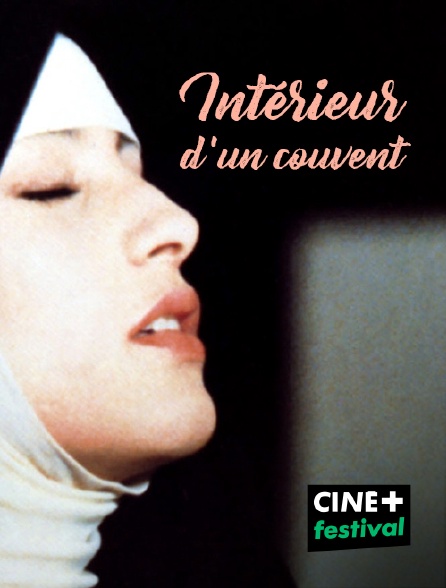 CINE+ Festival - Intérieur d'un couvent