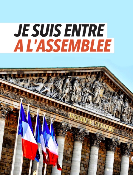 Je suis entré à l'Assemblée