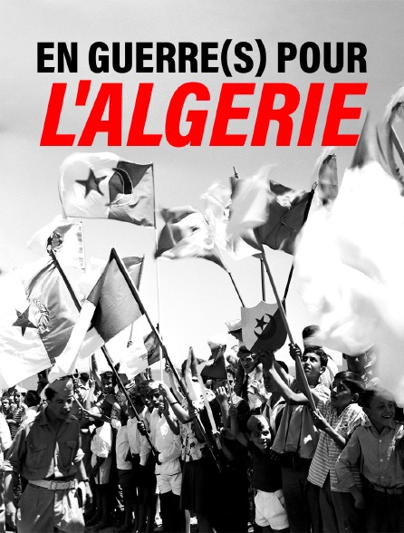 En guerre(s) pour l'Algérie