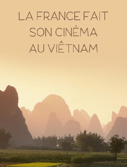 La France fait son cinéma au Viêtnam