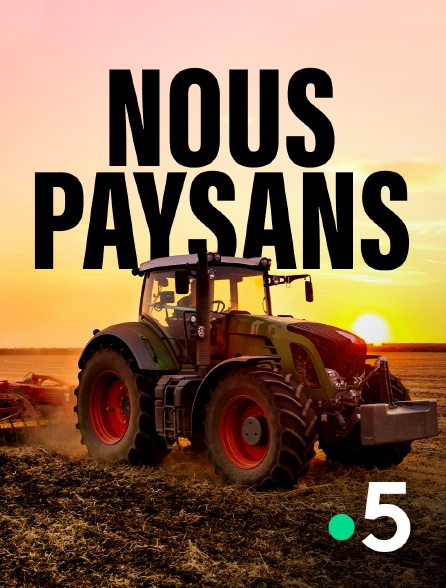 France 5 - Nous paysans