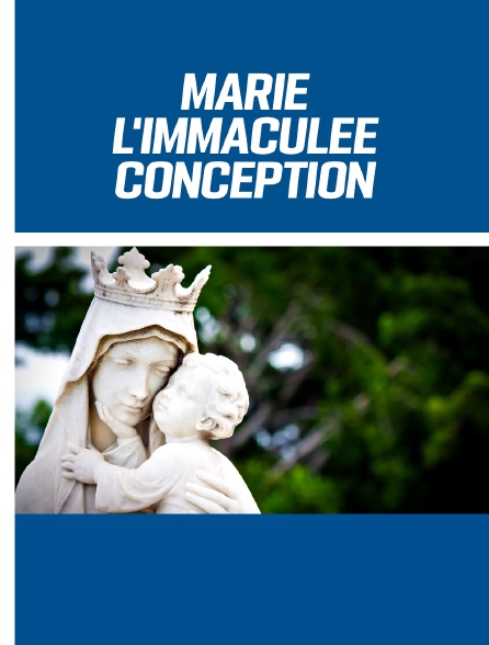 Marie, l'Immaculée Conception