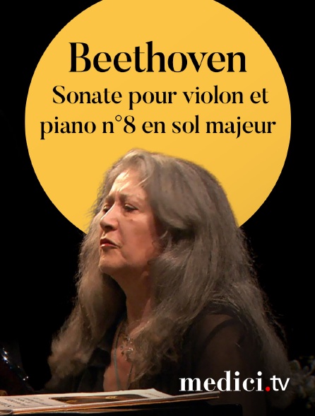 Medici - Beethoven, Sonate pour violon et piano n°8 en sol majeur - Martha Argerich, Renaud Capuçon