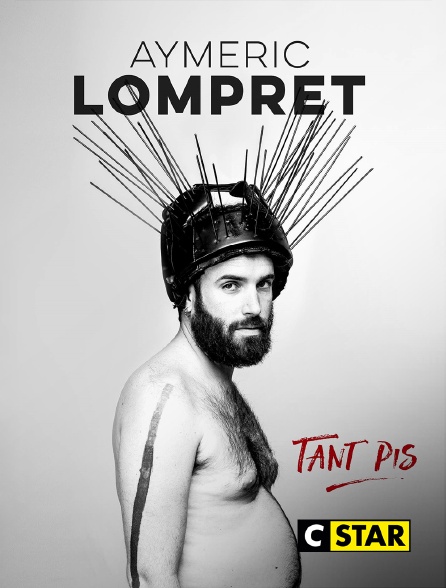 CSTAR - Aymeric Lompret : Tant pis