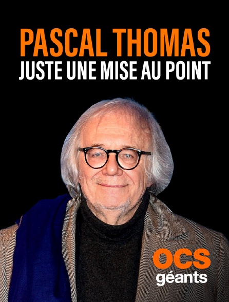 OCS Géants - Pascal Thomas : juste une mise au point