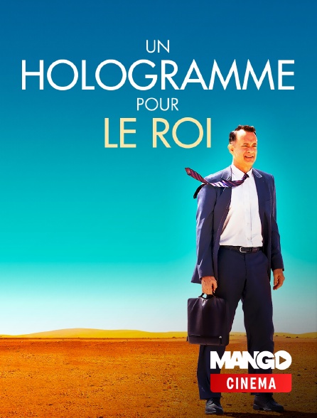 MANGO Cinéma - Un hologramme pour le roi