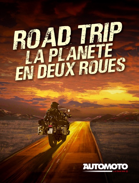 Automoto - Road Trip : La Planète en 2 roues