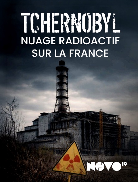 NOVO19 - Tchernobyl : nuage radioactif sur la France