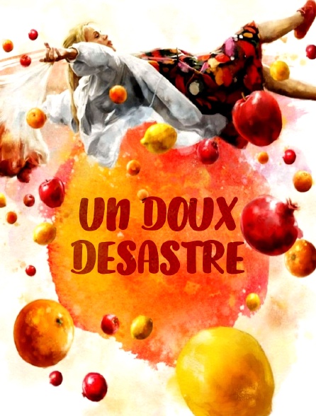 Un doux désastre