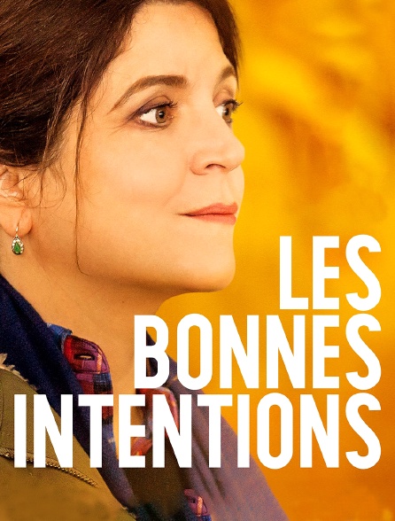 Les Bonnes Intentions Streaming Les bonnes intentions en Streaming - Molotov.tv