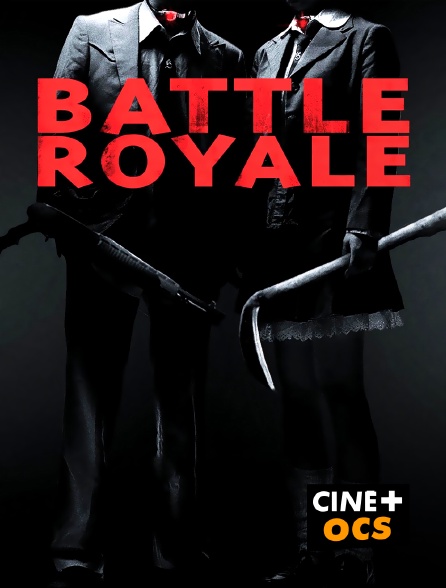 CINÉ Cinéma - Battle Royale