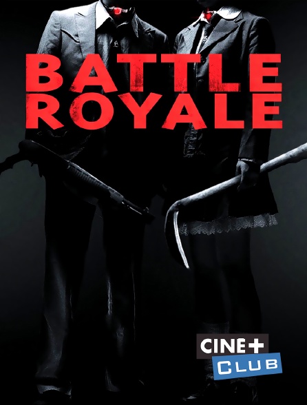 Ciné+ Club - Battle Royale