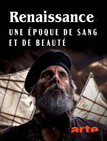 Arte - Renaissance : Une époque de sang et de beauté