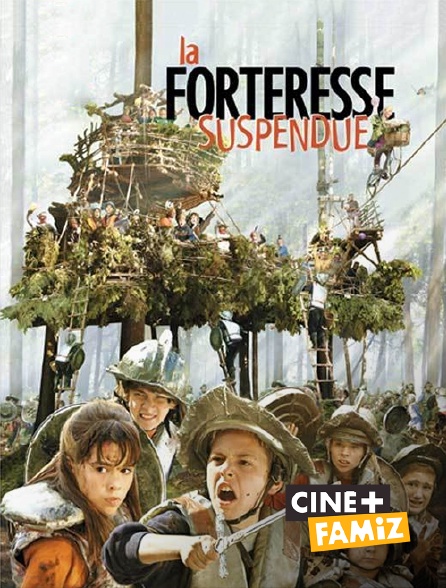 Ciné+ Famiz - La forteresse suspendue
