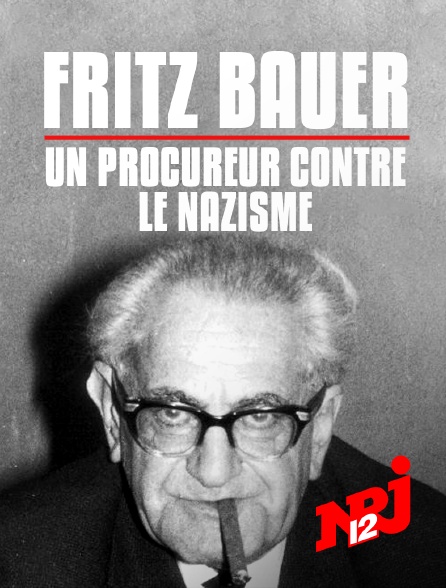 NRJ 12 - Fritz Bauer, un procureur contre le nazisme