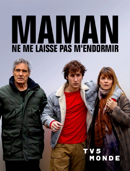 TV5MONDE - Maman, ne me laisse pas m'endormir