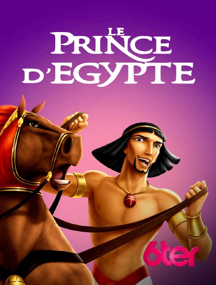6ter - Le prince d'Egypte