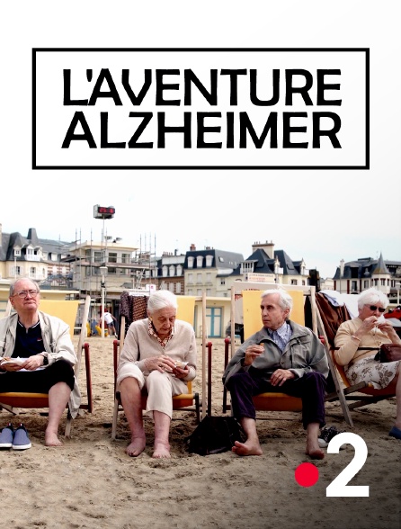 France 2 - L'aventure Alzheimer