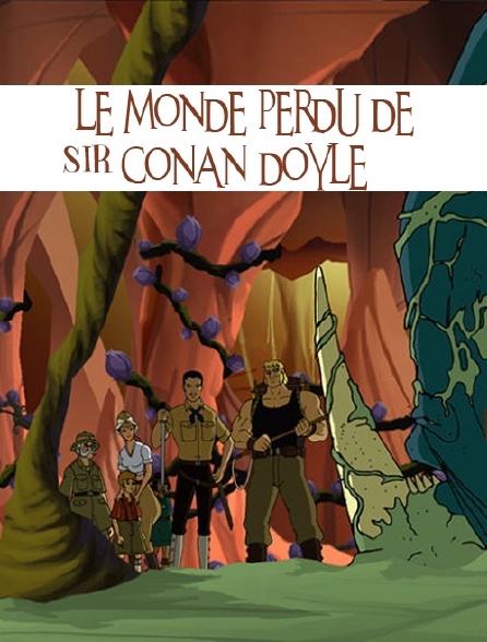 Le monde perdu de sir Arthur Conan Doyle