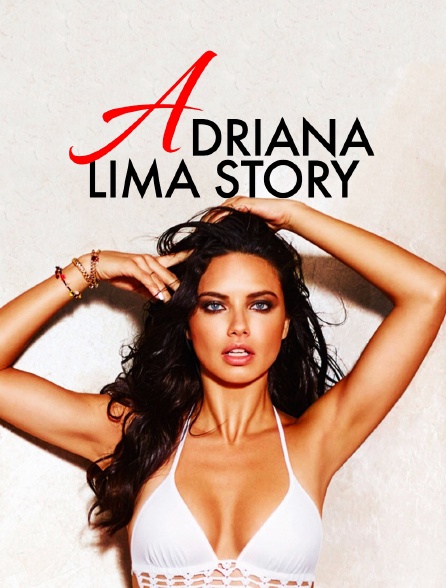 Adriana Lima Story En Streaming 