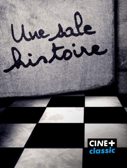 CINE+ Classic - Une sale histoire