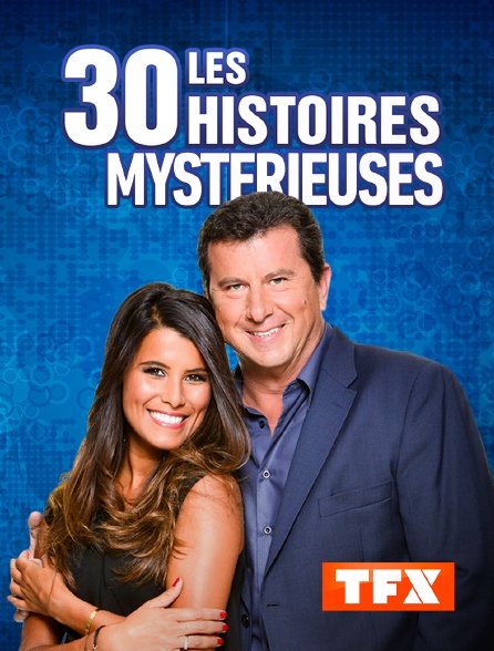 TFX - Les 30 histoires... mystérieuses