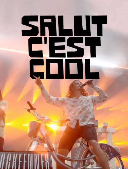 Salut c'est cool