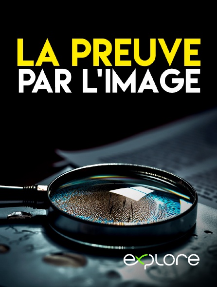 EXPLORE - La preuve par l'image