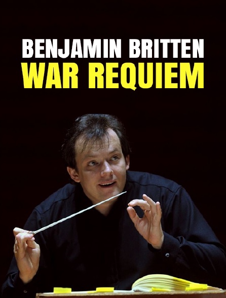 Benjamin Britten : "War Requiem"