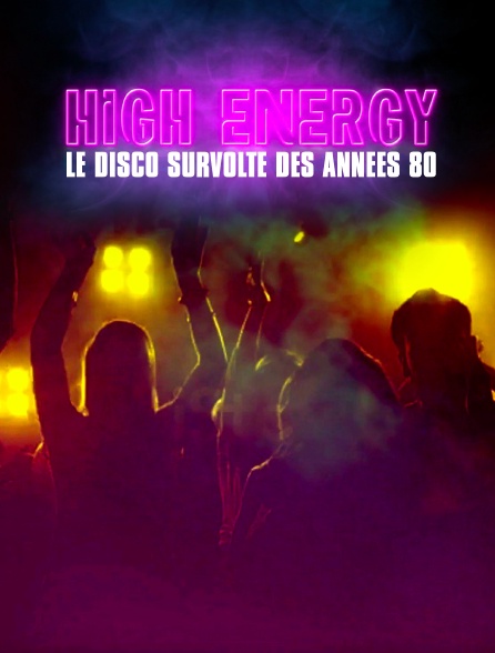 High energy : Le disco survolté des années 80