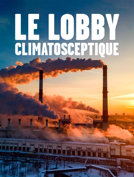 Le lobby climatosceptique