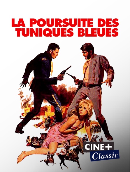 Ciné+ Classic - La poursuite des tuniques bleues