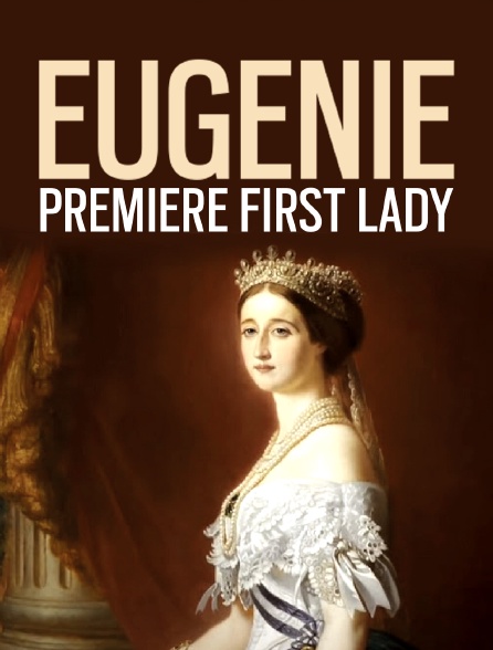 Eugénie, première First Lady